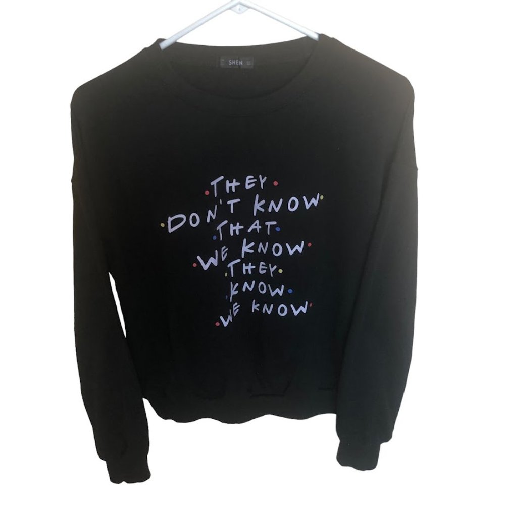SHEIN  Friends They Don't Know We Know Quote Sweatshirt Black Women's Junior M